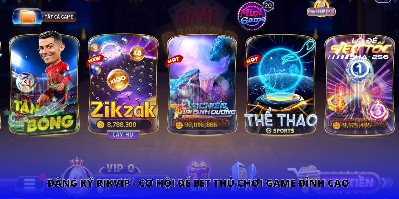 Đăng Ký Rikvip - Cơ Hội Để Bet Thủ Chơi Game Đỉnh Cao
